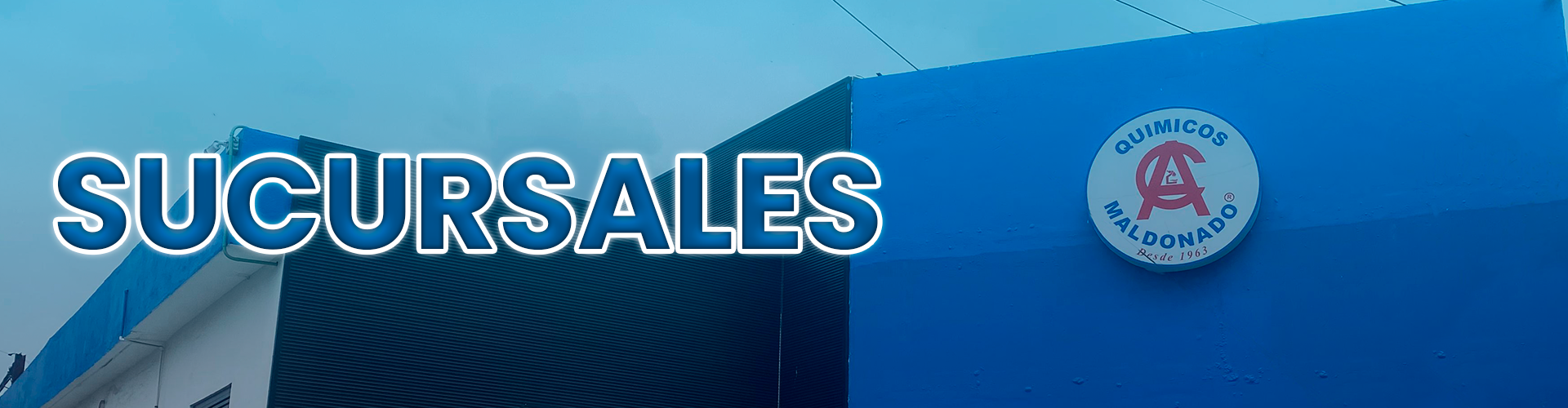 Sucursales — Químicos Maldonado